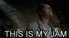 This Is My Jam.gif