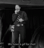 We have a GIF for that Misha.gif